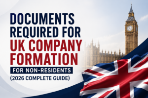 What Documents Are Required for UK Company Formation for Non-Residents in 2026